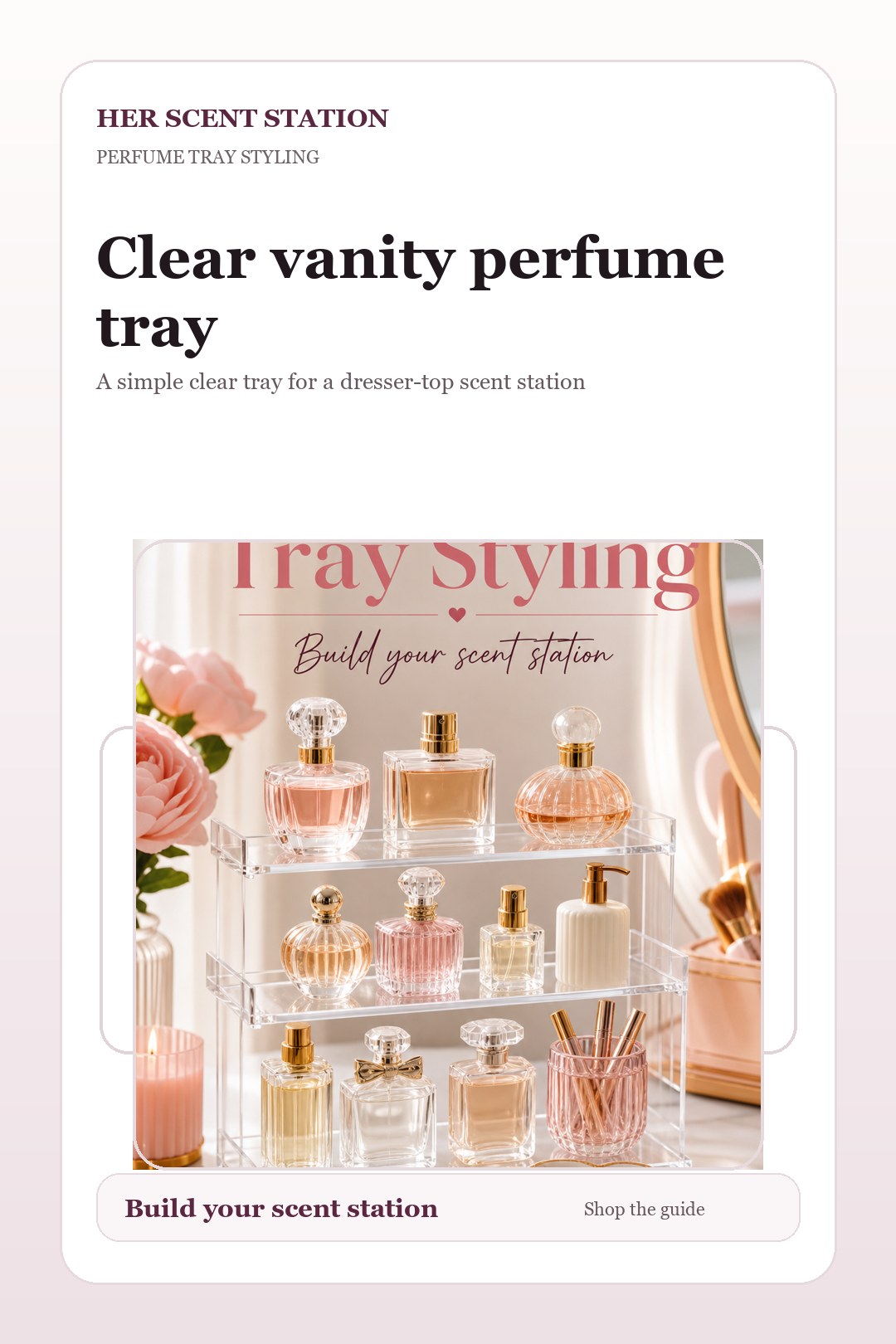 Clear vanity perfume tray styled for a Her Scent Station guide