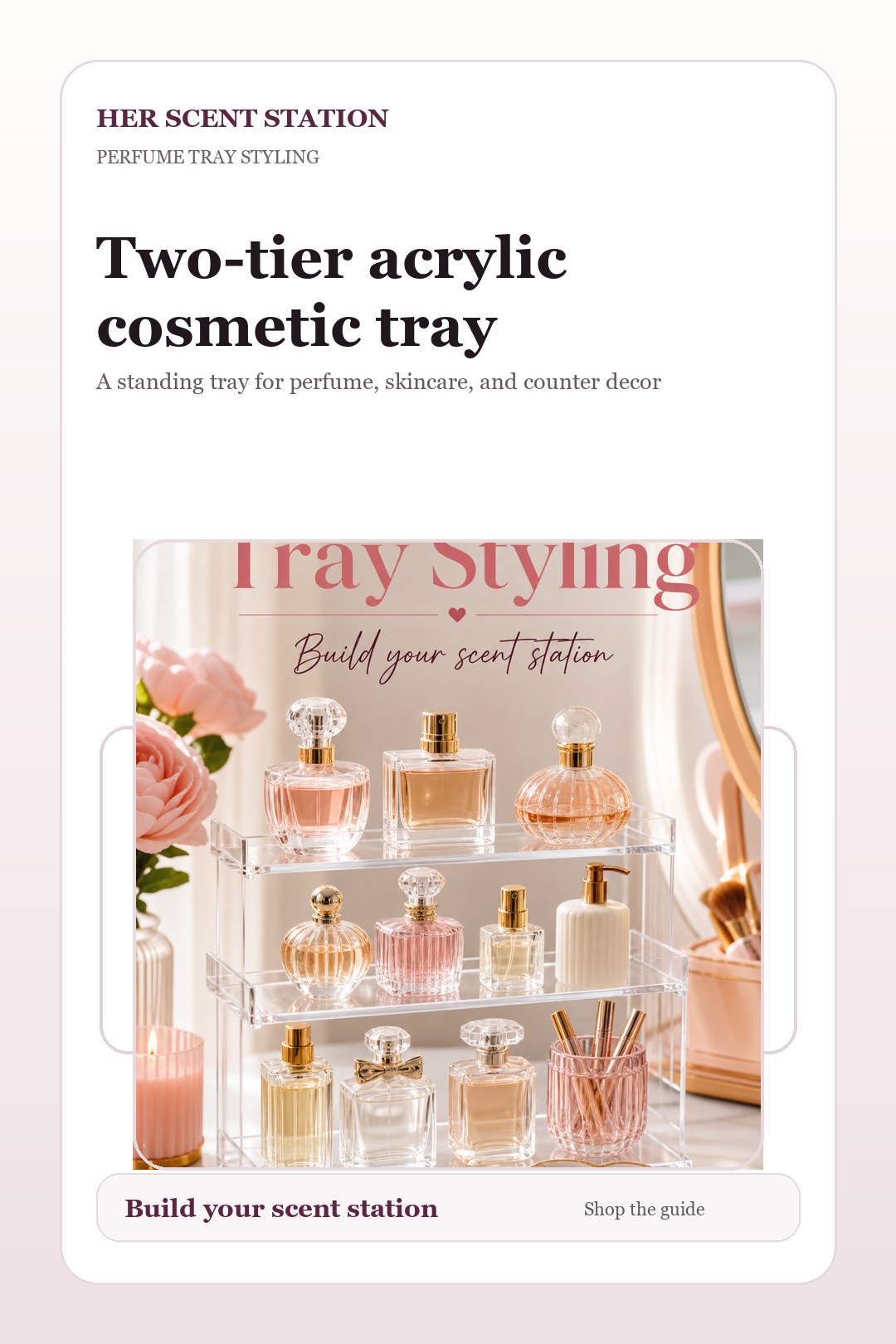 Two-tier acrylic cosmetic tray styled for a Her Scent Station guide
