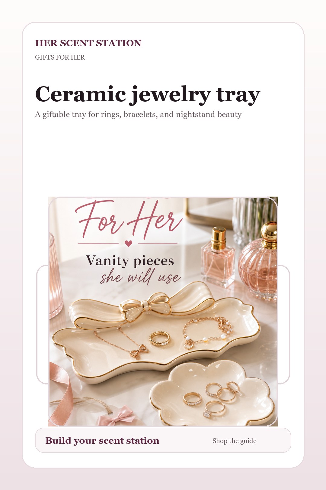 Ceramic jewelry tray styled for a Her Scent Station guide